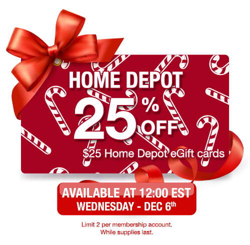 HOME DEPOT - 25% off $25 Home Depot eGift cards. Available at 12:00 EST Monday Dec 4st. 