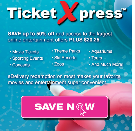 TicketXpress: SAVE up to 50% off and access to the largest online entertainment offers PLUS $20.25. SAVE NOW