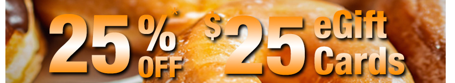 25% OFF $25 eGift Cards.